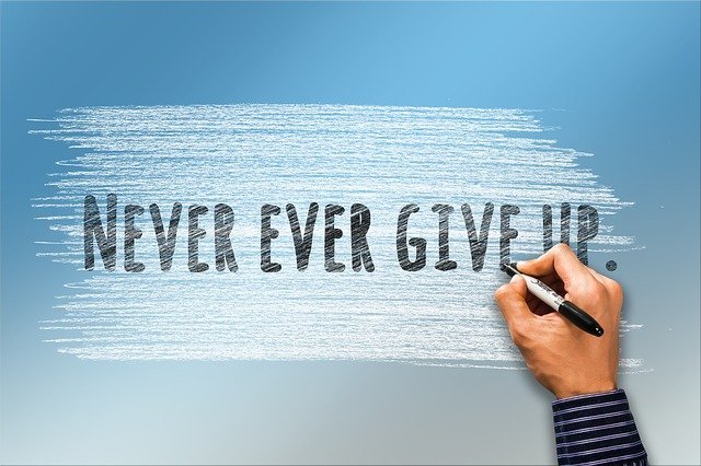 never give up - message on persistence